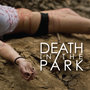 Death In The Park (Full-Length)