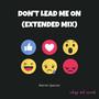 Don't Lead Me On (Extended Club Mix)