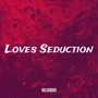 Loves Seduction