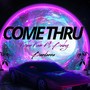 Come Thru (feat. Baby Bandanna) [Explicit]