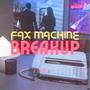 Fax Machine Breakup