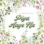 Piya Aaye Na (Slowed+Reverb)