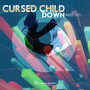 Cursed Child - Down (Radio Mix)