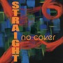 Straight No Cover