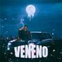 Veneno (Explicit)