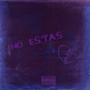 No Estas (feat. Prymo)