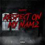 RESPECT 0N MY NAM2 (feat. Aayon, JahSkeee & rozcco)