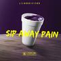 sip away pain (Explicit)