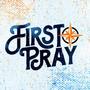 First Pray (feat. Pastor Alex Lazard & Kim McCoy)