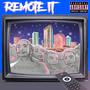 Remote It (feat. Jdaflame, Jay Onyx & W.Guyana) [Explicit]