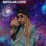 Bipolar Love (Explicit)