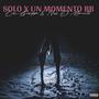 SOLO X UN MOMENTO BB (Explicit)