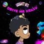 (You Drive Me) Krazy [Explicit]