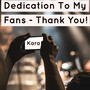 Dedication To My Fans - Thank You