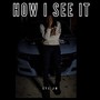 How I See It (Explicit)