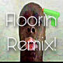 Floorin! (feat. Yxvngcam & ZaneDj!) [Remix] [Explicit]