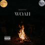 Woe' Woah (Explicit)