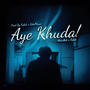 Aye Khuda (feat. Falah Khan)