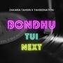 Bondhu Tui Next (feat. TahseeNation)