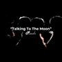 Talking To The Moon (A capela Version)