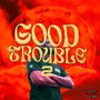 Good Trouble 2 (Explicit)