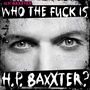 Who The F**k Is H.P. Baxxter?