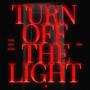 Turn Off The Light (feat. Yair Yint Aung & EilliE) [Explicit]