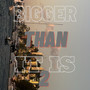 Bigger Than It Is 2 (Explicit)