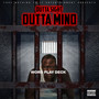 Outta Sight Outta Mind (Explicit)