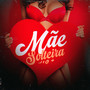 MÃE SOLTEIRA (Explicit)