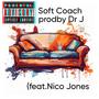 Soft Coach (feat. Nico Jones) [Dr J Remix Radio Edit] [Explicit]