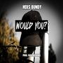 Would You? (Explicit)