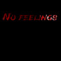 No Feelings (Explicit)