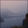 Two Leaves