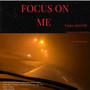 Focus On Me