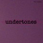 Undertones