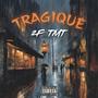 Tragique (Explicit)