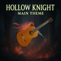 Main Theme (From “Hollow Knight”)