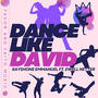 DANCE LIKE DAVID (feat. Ewell Netter)