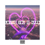 Loving You Is Hard (Explicit)