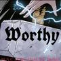 Worthy (Explicit)