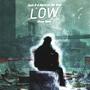 Low (feat. Vinny New) [Explicit]