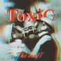 Toxic (feat. AJ craft, Dicey Ralf & Leyian) [Explicit]