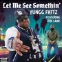 Let Me See Something (feat. Dre lane) [Explicit]