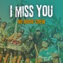 I MISS YOU (Explicit)