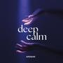 Deep Calm