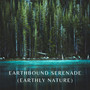 Earthbound Serenade (Earthly Nature)