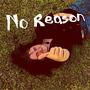 No Reason (Explicit)