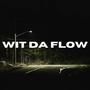 Wit Da Flow (Explicit)