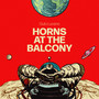 Horns at the Balcony